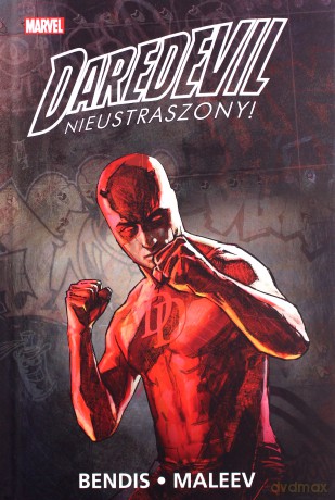 Daredevil: Nieustraszony! (Tom 2) - Brian Michael Bendis, Alex Maleev, Marceli Szpak [KOMIKS]