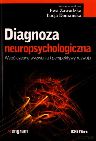 Diagnoza neuropsychologiczna - Ewa Zawadzka, Łucja Domanńska [KSIĄŻKA]