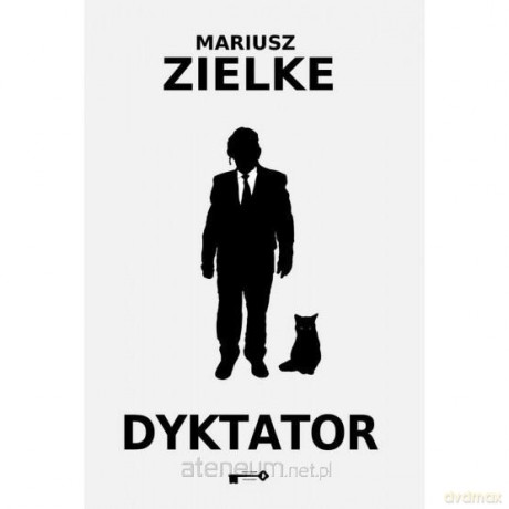 Dyktator - Mariusz Zielke [KSIĄŻKA]
