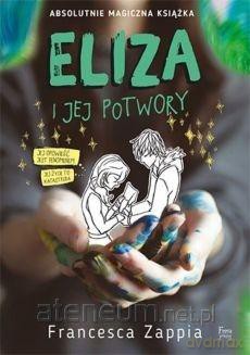 Eliza i jej potwory - Francesca Zappia [KSIĄŻKA]