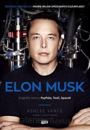 Elon Musk. Biografia twórcy PayPal, Tesla - Ashlee Vance [KSIĄŻKA]