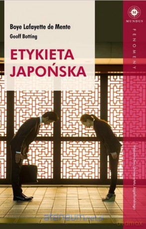 Etykieta japońska - Boye Lafayette de Mente, Geoff Botting [KSIĄŻKA]