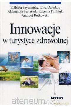 Innowacje w turystyce zdrowotnej [KSIĄŻKA]