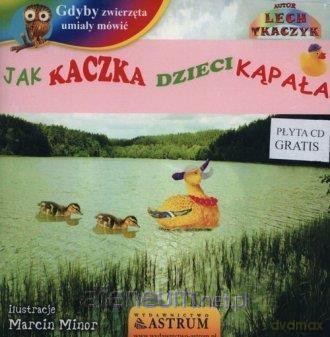 Jak kaczka dzieci kąpała - Lech Tkaczyk [KSIĄŻKA]+[CD]