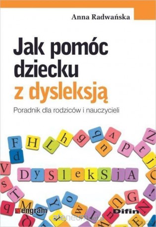 Jak pomóc dziecku z dysleksją - Anna Radwańska [KSIĄŻKA]