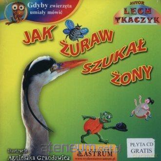 Jak żuraw szukał żony - Lech Tkaczyk [KSIĄŻKA]+[CD]