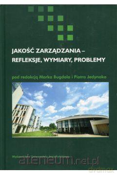Jakość zarządzania - refleksje, wymiary, problemy - Marek Bugdol, Piotr Jedynak [KSIĄŻKA]
