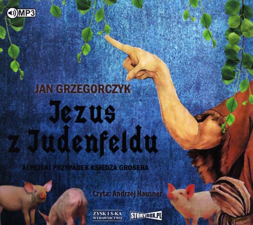 Jezus z Judenfeldu. Alpejski przypadek - Jan Grzegorczyk [AUDIOBOOK]
