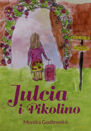 Julcia i Pikolino - Monika Godlewska [KSIĄŻKA]