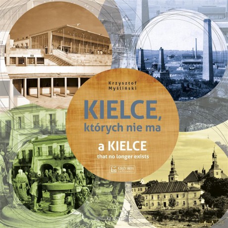 Kielce, których nie ma - Krzysztof Myśliński [KSIĄŻKA]
