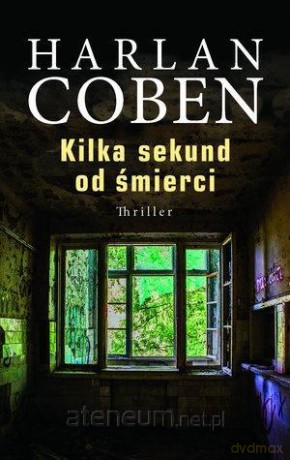 Kilka sekund do śmierci - Harlan Coben [KSIĄŻKA]