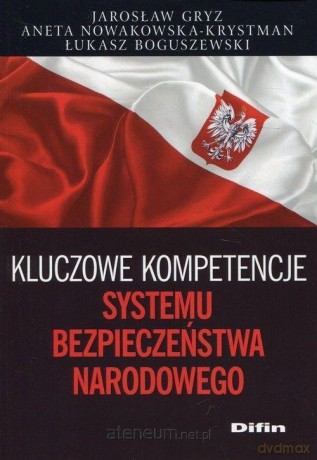 Kluczowe kompetencje systemu bezpieczeństwa [KSIĄŻKA]