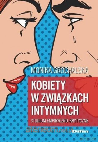 Kobiety w związkach intymnych - Monika Grochalska [KSIĄŻKA]