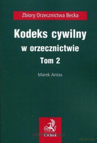 Kodeks cywilny w orzecznictwie (Tom 2) - Marek Antas [KSIĄŻKA]