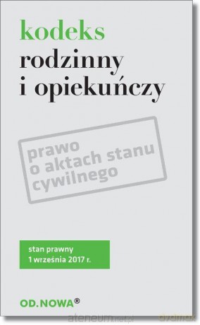 Kodeks rodzinny i opiekuńczy - stan prawny 09/2017 [KSIĄŻKA]