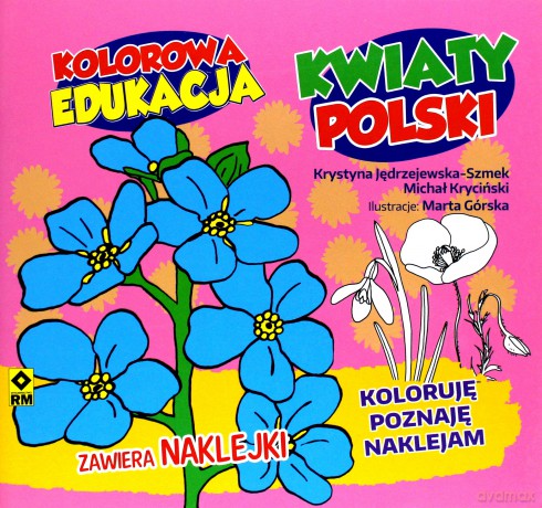 Kolorowa edukacja - Kwiaty Polski - Michał Kryciński, Krystyna Jędrzejewska-Szmek [KSIĄŻKA]