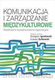 Komunikacja i zarządzanie międzykulturowe. [KSIĄŻKA]