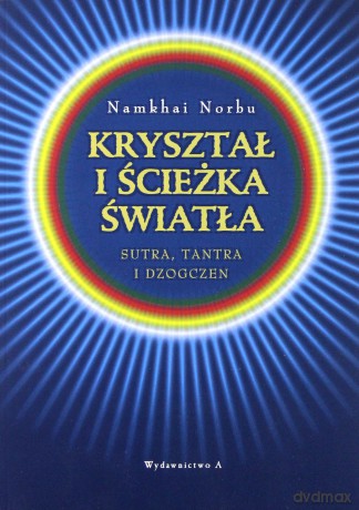 Kryształ i ścieżka światła - Namkhai Norbu [KSIĄŻKA]