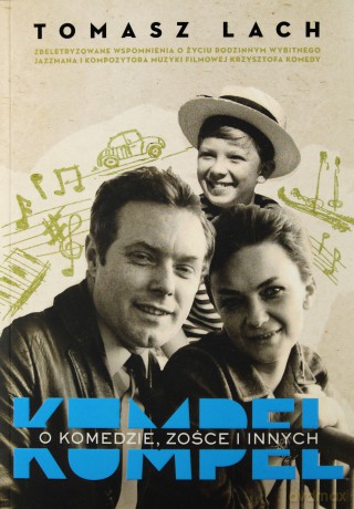 Kumpel. O Komedzie, Zośce i innych - Tomasz Lach [KSIĄŻKA]