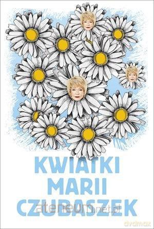 Kwiatki Marii Czubaszek [KSIĄŻKA]