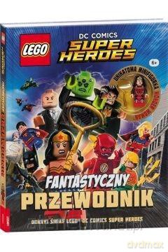 LEGO DC Comics. Fantastyczny przewodnik - Cavan Scott [KSIĄŻKA]