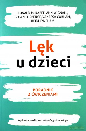 Lęk u dzieci. Poradnik z ćwiczeniami [KSIĄŻKA]