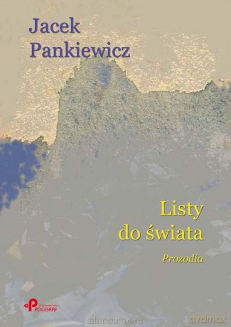 Listy do świata. Prozodia - Jacek Pankiewicz [KSIĄŻKA]