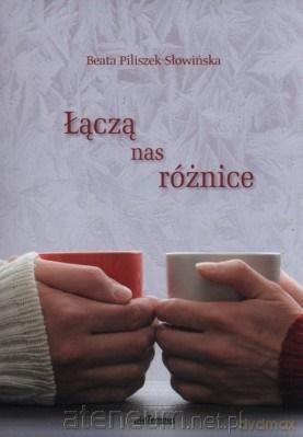 Łączą nas różnice - Beata Piliszek-Słowińska [KSIĄŻKA]