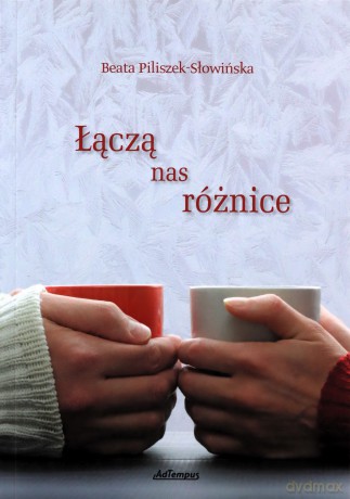 Łączą nas różnice - Beata Piliszek-Słowińska [KSIĄŻKA]