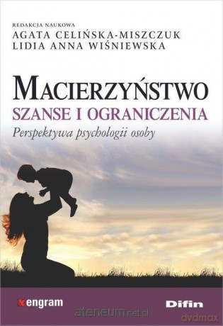 Macierzyństwo. Szanse i ograniczenia [KSIĄŻKA]
