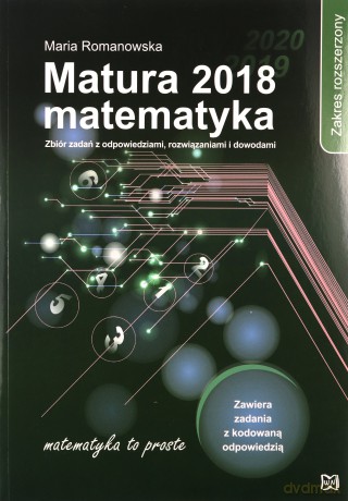 Matura 2018 Matematyka Ćwiczenia zakres rozszerzony - Maria Romanowska [KSIĄŻKA]