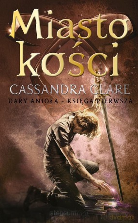 Miasto Kości - Cassandra Clare [KSIĄŻKA]