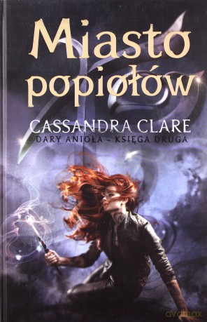 Miasto popiołów - Cassandra Clare [KSIĄŻKA]
