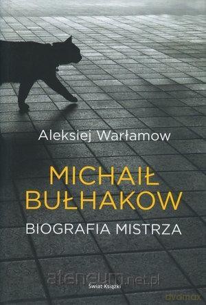 Michał Bułhakow. Biografia Mistrza - Aleksiej Warłamow [KSIĄŻKA]
