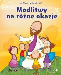 Modlitwy na różne okazje - ks. Wojciech Kuzioła [KSIĄŻKA]