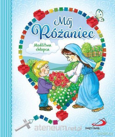 Mój Różaniec.Modlitwa chłopca [KSIĄŻKA]