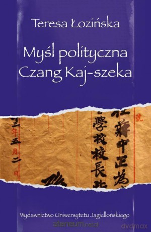 Myśl polityczna Czang Kaj-szeka - Teresa Łozińska [KSIĄŻKA]