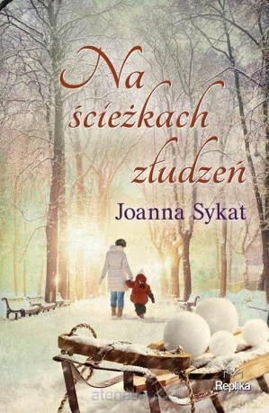 Na ścieżkach złudzeń - Joanna Sykat [KSIĄŻKA]