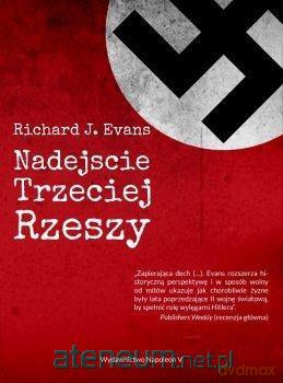 Nadejście Trzeciej Rzeszy - Richard J. Evans [KSIĄŻKA]