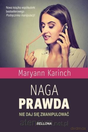 Naga prawda. Nie daj się zmanipulować - Maryann Karich [KSIĄŻKA]