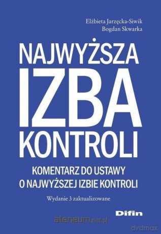 Najwyższa Izba Kontroli - Elżbieta Jarzęcka-Siwik, Bogdan Skwarka [KSIĄŻKA]
