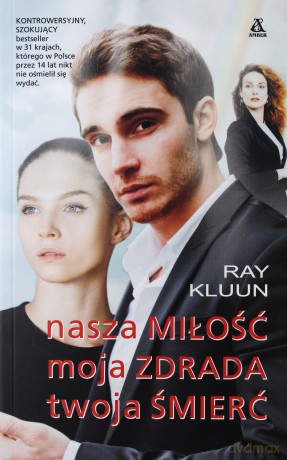 Nasza miłość, moja zdrada, twoja śmierć - Ray Klunn [KSIĄŻKA]