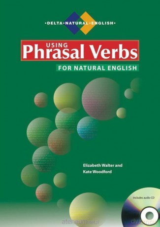 NE Using Phrasal Verbs for Natural Eng. B1-C1 [KSIĄŻKA]+[CD]