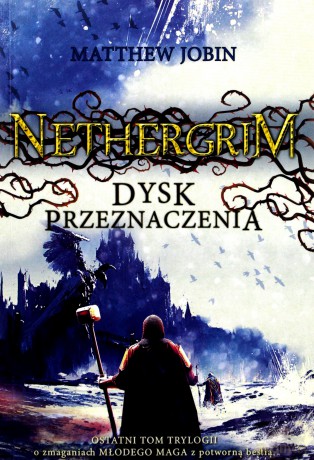 Nethergrim (Tom 3) Dysk przeznaczenia - Matthew Jobin [KSIĄŻKA]