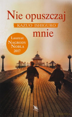 Nie opuszczaj mnie - Kazuo Ishiguro [KSIĄŻKA]