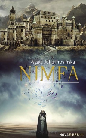 Nimfa - Agata Julia Prosińska [KSIĄŻKA]