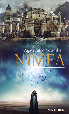 Nimfa - Agata Julia Prosińska [KSIĄŻKA]