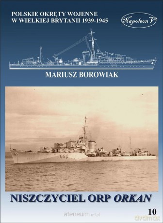 Niszczyciel ORP Orkan - Mariusz Borowiak [KSIĄŻKA]