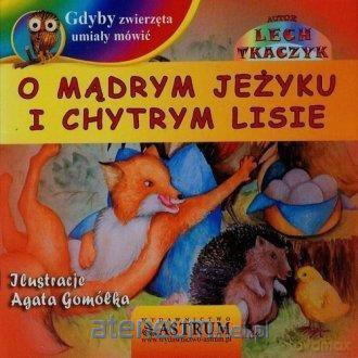 O mądrym jeżyku i chytrym lisie - Lech Tkaczyk [KSIĄŻKA]+[CD]