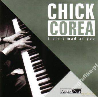 Chick Corea: I Ain't Mad At You [CD]